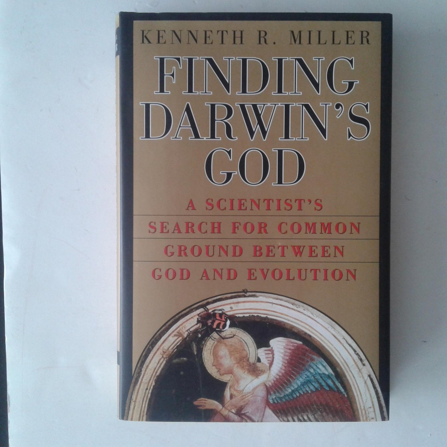 Miller, Kenneth R. - Finding Darwin's God ; A Scientist's Search for Common Ground Between God and Evolution
