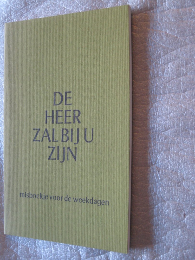 Diverse - De Heer zal bij u zijn / misboekje voor de weekdagen