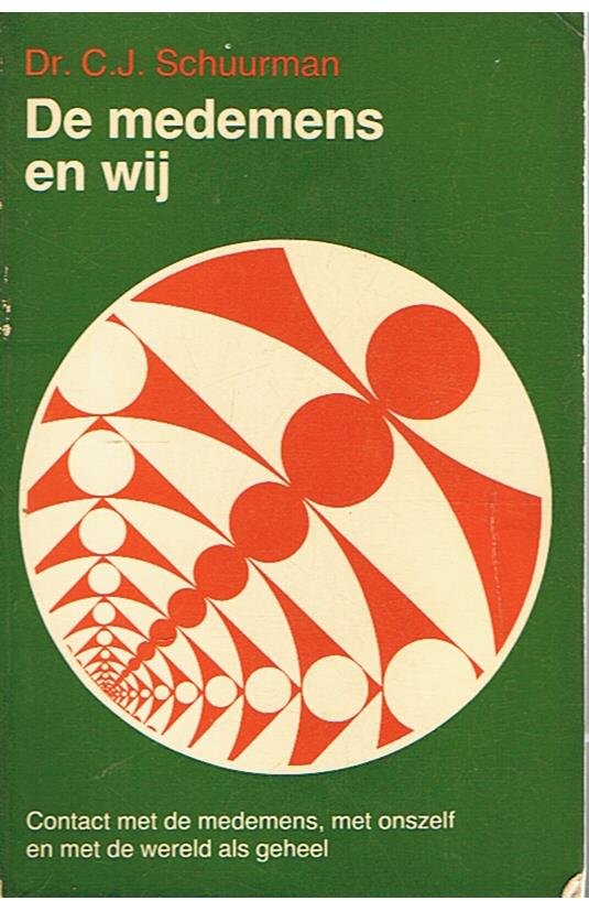 Schuurman , C.J. - De  medemens en wij  - contact met de medemens, met onszelf en met de wereld als geheel