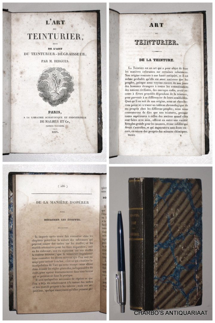 BERGUES, M., - L'art du teinturier, suivi de L'art du teinturier-dégraisseur.