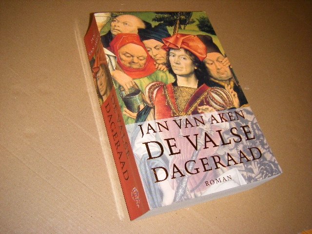 Jan van Aken - De valse dageraad het leven van Hroswithus Wikalensis, wereldreiziger en geleerde