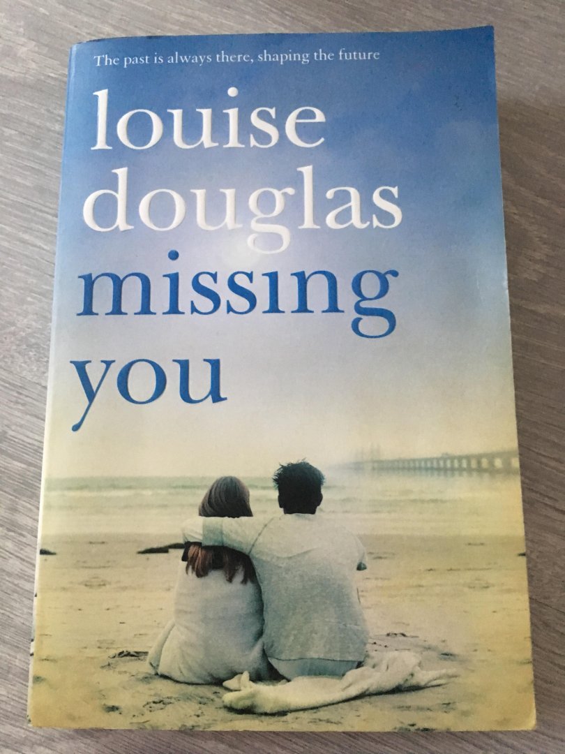 Douglas, Louise - Missing You, the past is always there,!shaoing the future