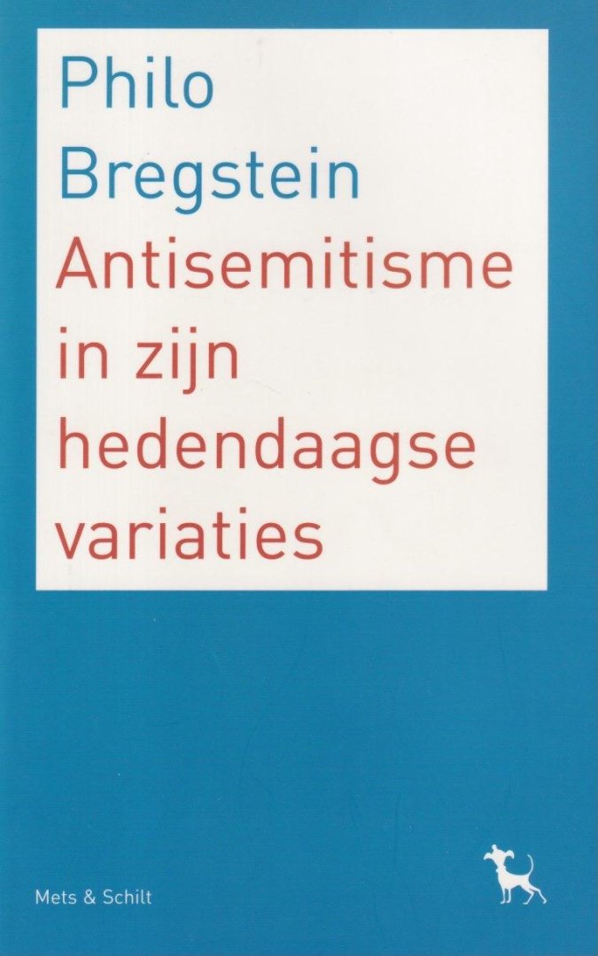 Bregstein, Philo - Antisemitisme in zijn hedendaagse variaties