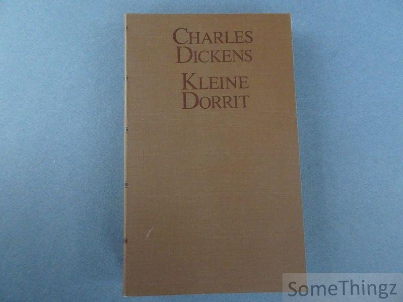 Charles Dickens. - Kleine Dorrit. Eerste boek: armoede. Tweede boek: rijkdom. [Prisma Klassieken, 23.]