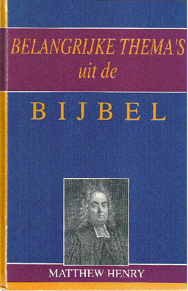 Henry, M. - Belangrijke thema's uit de Bijbel / druk 1