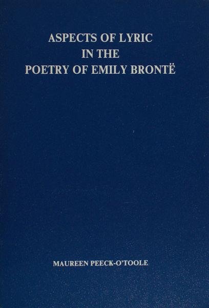 Brontë - Peeck-O'Toole, Maureen. - Aspects of lyric in the poetry of Emily Brontë.