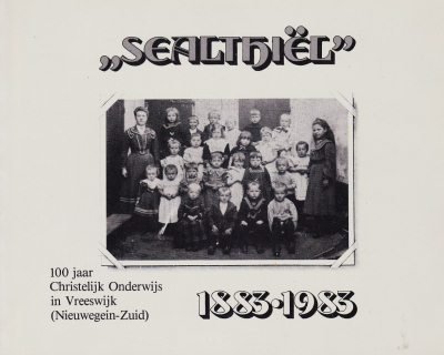 J. Schut - Sealthiel (100 jaar Christelijk onderwijs in Vreeswijk)