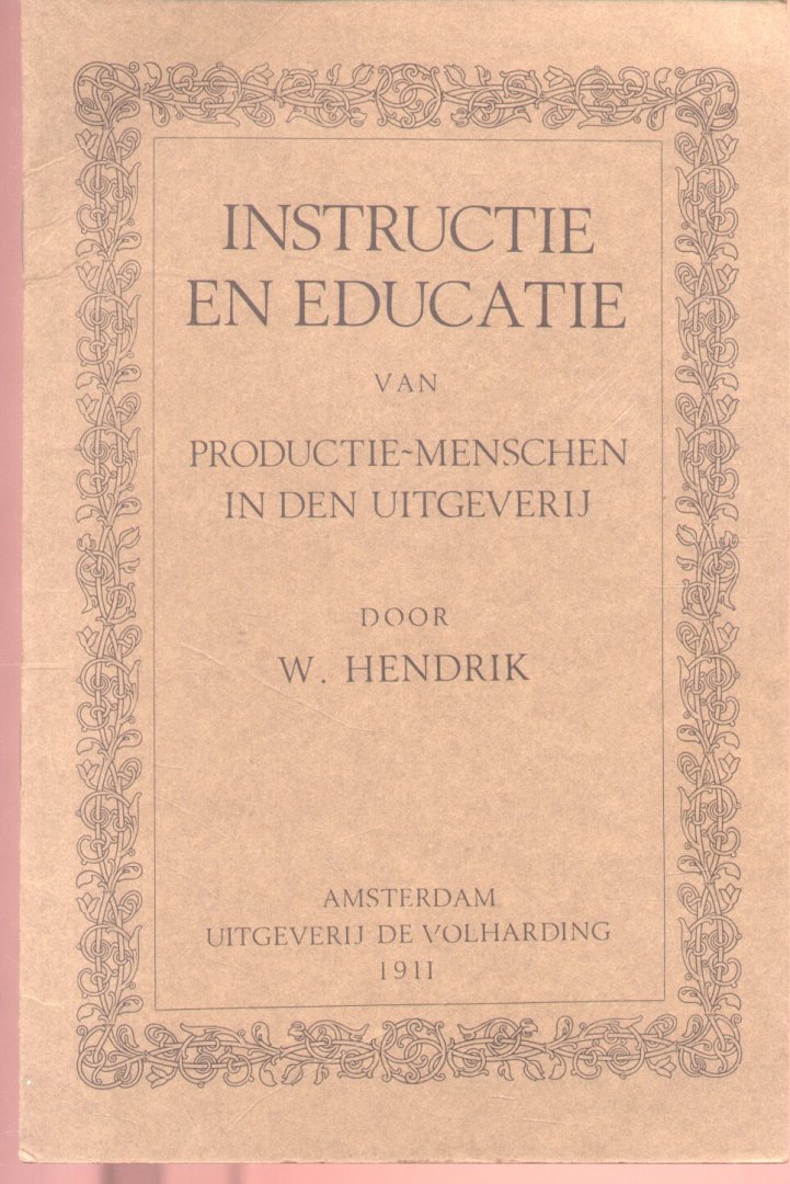 Hendrik, W. - Instructie en educatie van productie-menschen in den uitgeverij