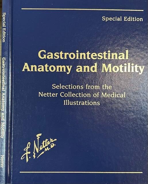 Netter, Frank H. - Gastrointestinal Anatomy and Motility: Selections from the Netter collection of medical illustrations.