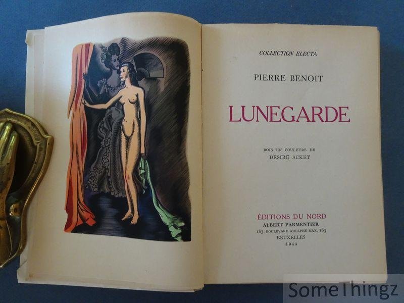 Benoit Pierre et Désiré Acket (ills.). - Lunegarde. Gravures sur bois en couleurs de Désiré Acket.