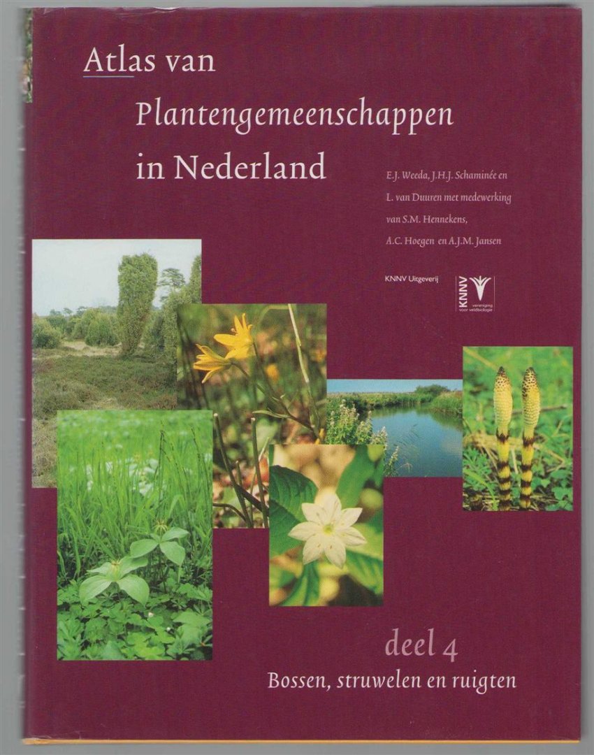 EJ Weeda - Atlas van plantengemeenschappen in Nederland / Dl. 4, Bossen, struwelen en ruigten / met medew. van S.M. Hennekens, A.C. Hoegen en A.J.M. Jansen.