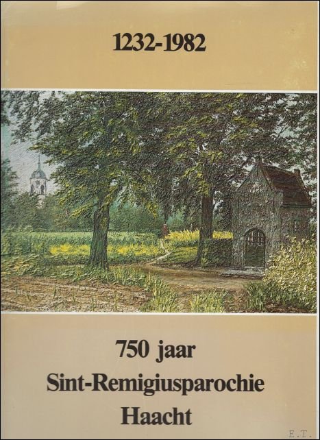 Cools, Jos; van Aerschot, Andr - 750 jaar Sint-Remigius-parochie, Haacht, 1232-1982