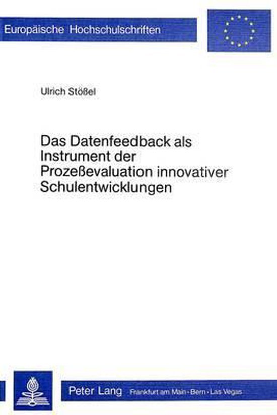 Stössel, Ulrich. - Das Datenfeedback als Instrument der Prozessevaluation innovativer Schulentwicklungen : eine Explorationsstudie, durchgeführt am Beispiel der Einführung der schulformunabhängigen Orientierungsstufe in Osnabrück