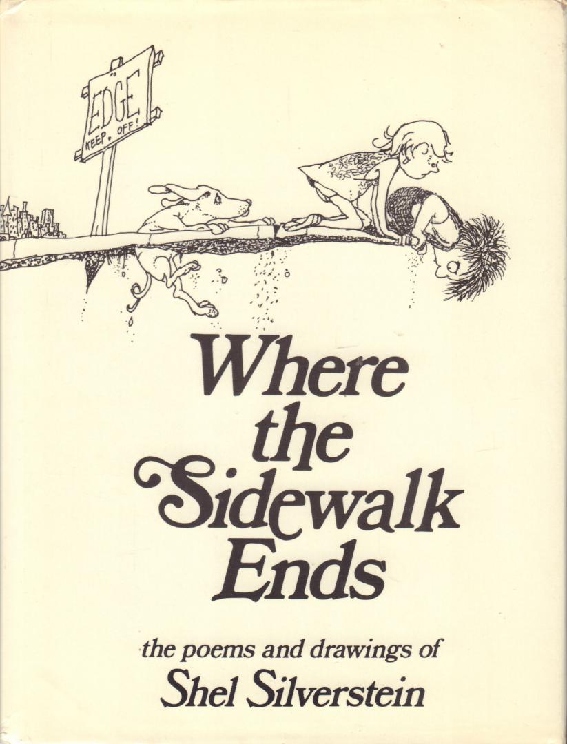 Silverstein, Shel - Where The Sidewalk Ends (The poems and drawings of Shel Silverstein), 166 pag. hardcover + stofomslag, goede staat (persoonlijke opdracht op schutblad geschreven)