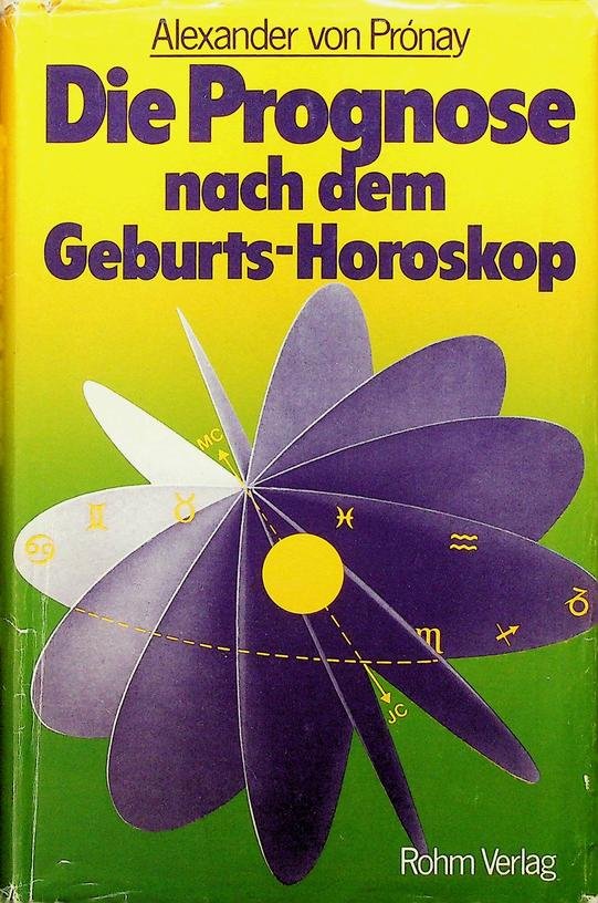 Prónay, Alexander von - Die Prognose nach dem Geburts-Horoskop