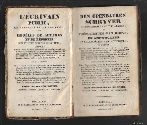 Eenen ouden onderwyzer, Un ancien instituteur - crivain public, en Fran ais et en Flamand/Den openbaeren schryver, in 't Fransch en in 't Vlaemsch.