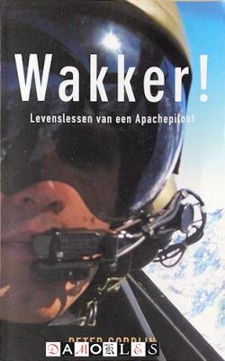 Peter Gordijn - Wakker! Levenslessen van een Apachepiloot