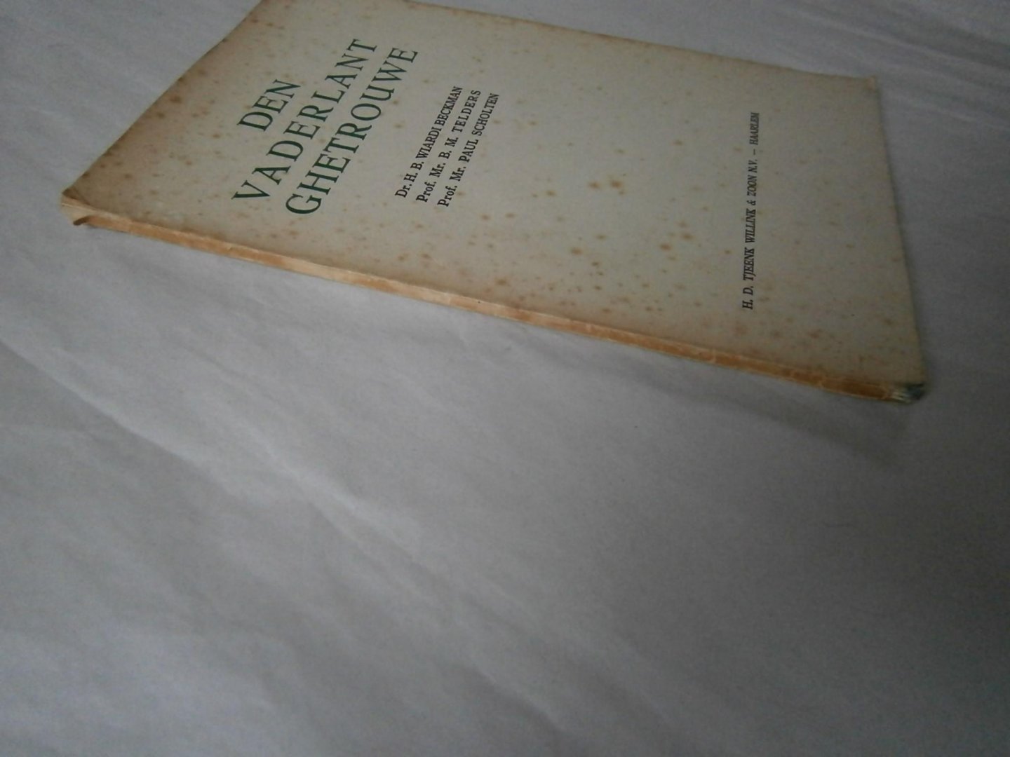 Wiardi Beckman, Dr. H.B., Prof. Mr. B.M. Telders en Prof. Mr. Paul Scholten - Den vaderlant ghetrouwe Den vaderland getrouwe