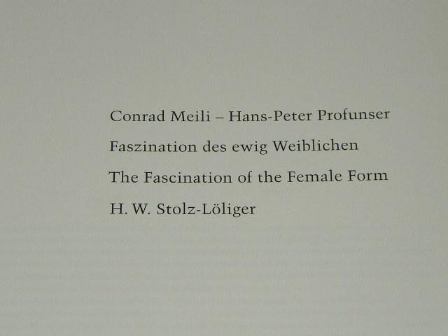 Stolz-Loliger, H.W. - Conrad Meili-Hans Peter Profunser  The fascination of the  Female Form