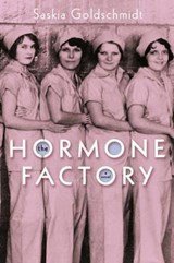 GOLDSCHMIDT, Saskia - The Hormone Factory