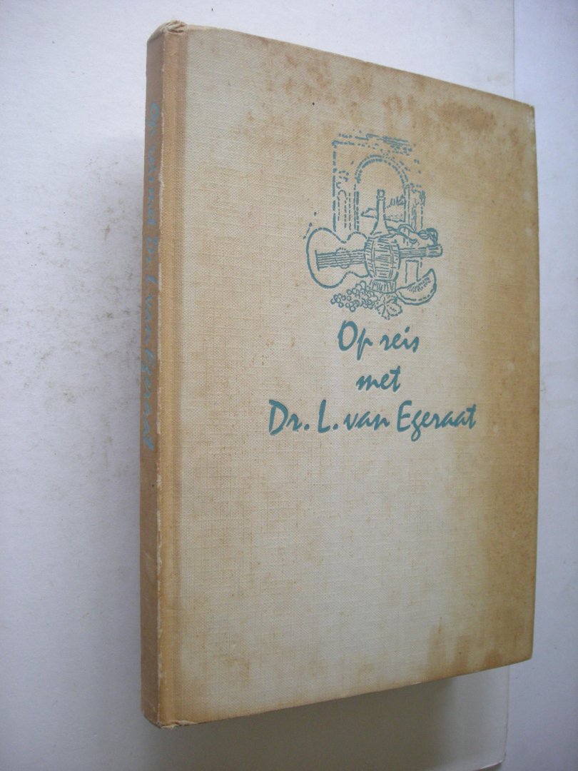 Egeraat, Dr. L.van - Op reis met Dr L. van Egeraat