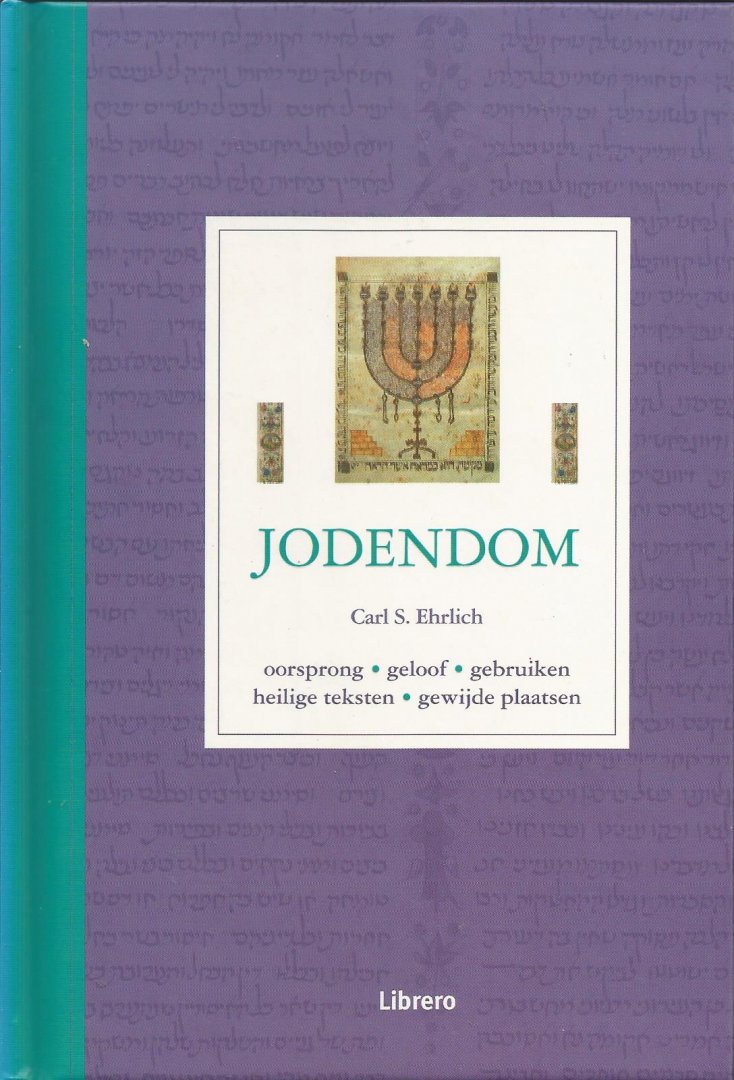 Ehrlich, Carl S. - Jodendom. Oorsprong, geloof, gebruiken, heilige teksten, gewijde Plaatsen