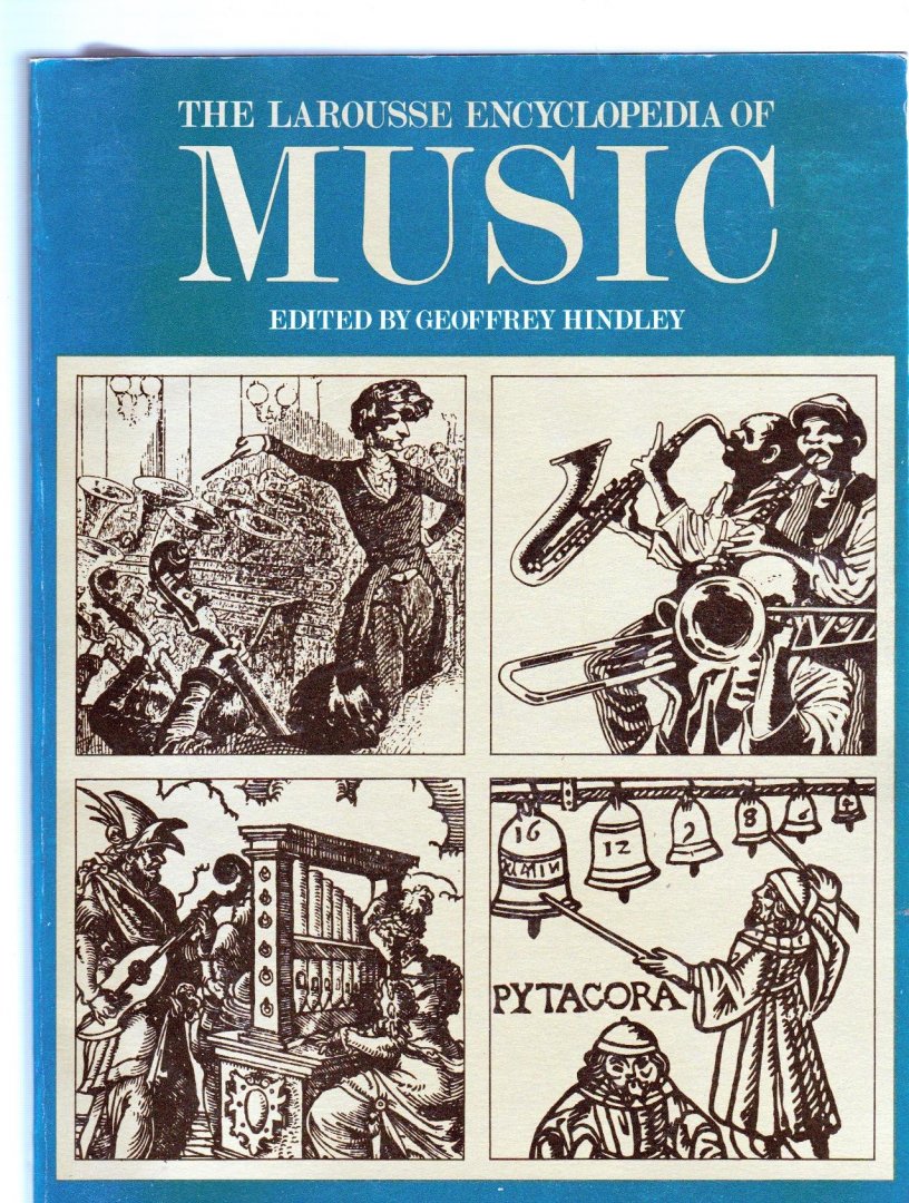 Hindley, Geoffrey - The Larousse Encyclopedia of Music