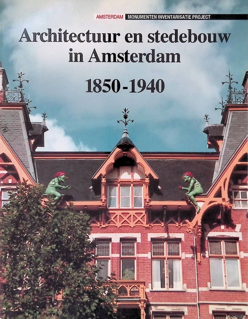 Bakker, M.M. & F.M. Van De Poll - Architectuur en stedebouw in Amsterdam 1850-1940