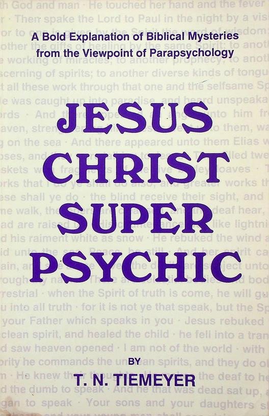 Tiemeyer, T.N. - Jesus Christ Super Psychic