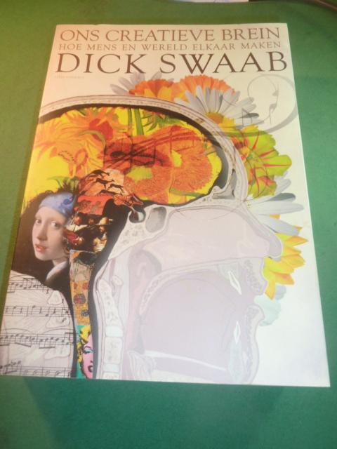 Swaab, Dick - Ons creatieve brein   Hoe mens en wereld elkaar maken