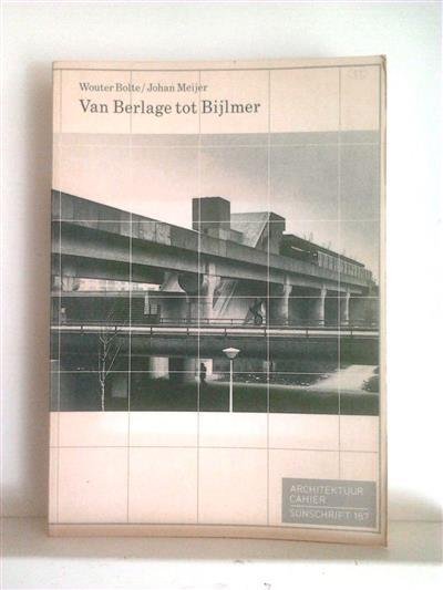BOLTE Wouter, MEIJER Johan - Van Berlage tot Bijlmer