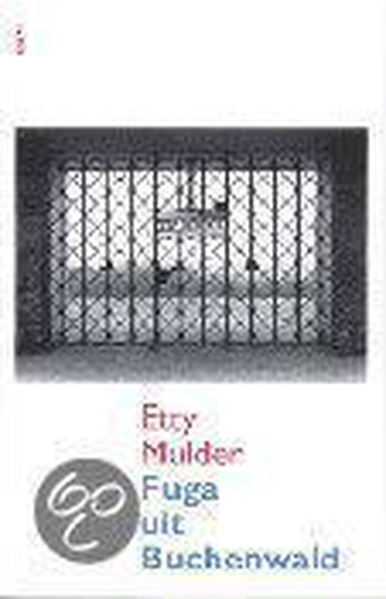 Etty Mulder - Fuga uit Buchenwald