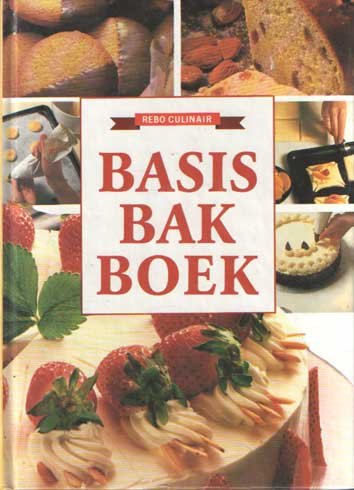 Eijndhoven, Ria van (eindred.) - Basis bakboek