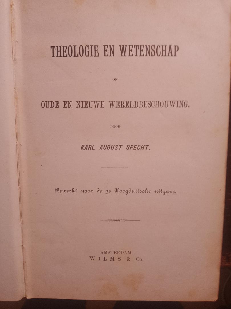 Karl August Specht - Theologie en wetenschap of oude en nieuwe wereldbeschouwing