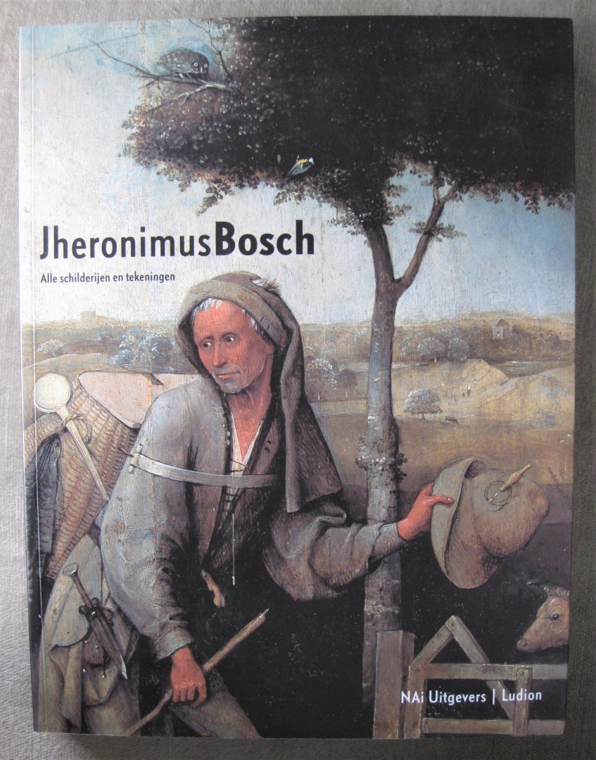 Koldeweij, J.  -  Vandenbroeck, P.  -  Vermet, B. - Jheronimus Bosch   -   Alle schilderijen en tekeningen