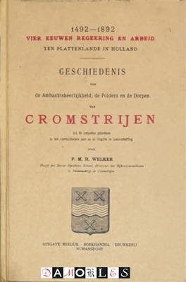 P.M.H. Welker - Geschiedenis van de Ambachtsheerlijkheid, de Polders en de Dorpen van Cromstrijen