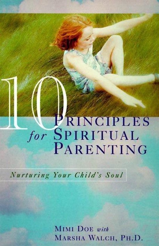 Doe, Mimi - 10 Principles for Spiritual Parenting