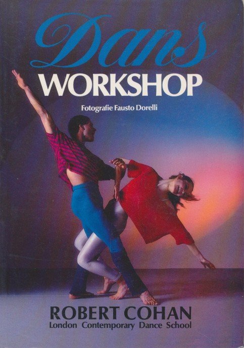 Cohan, Robert / London Contemporary Dance School - Dans workshop.