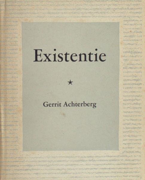 Achterberg, Gerrit. - Existentie.