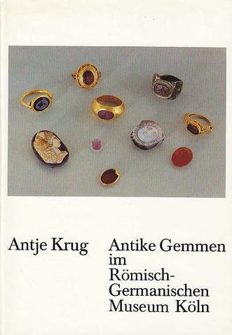 Krug, Antje - Antike Gemmen im Römisch-Germanischen Museum Köln.