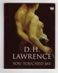 Lawrence, D.H. - You  touched me
