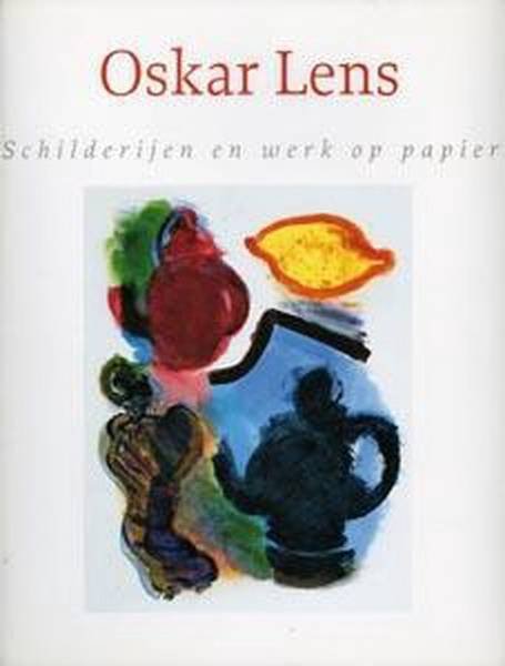 LENS, OSKAR - WELLING, WOUTER. - Oskar Lens.Schilderijen en werk op papier.