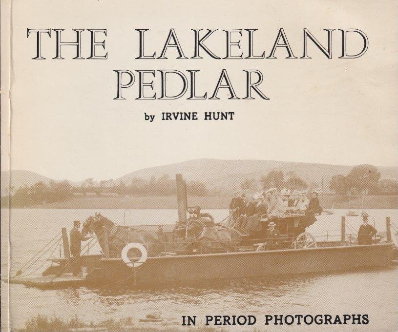 Hunt, Irvine - The Lakeland pedlar: Period Photographs and Poems