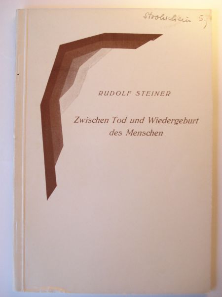 Steiner, Rudolf - Zwischen Tod und Wiedergeburt des Menschen