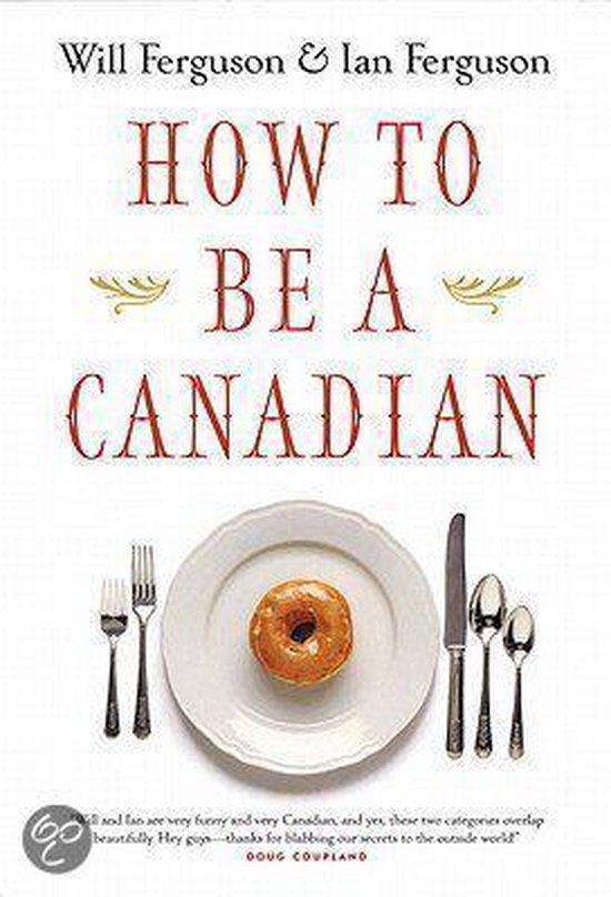 Will Ferguson - How to Be a Canadian