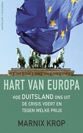 Krop, Marnix - Hart van Europa - hoe Duitsland ons uit de crisis voert en tegen welke prijs