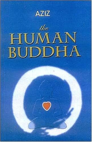 Kristof , Aziz . [ isbn 9788120817548 ]  0517 - The Human Buddha . ( Enlightenment for the New  Millennium . )