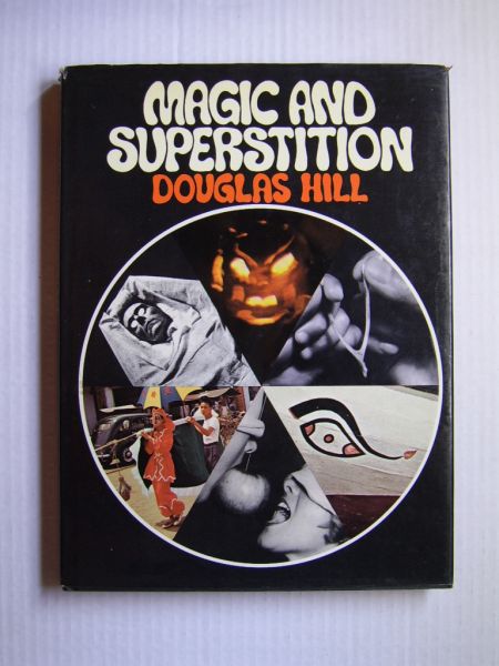 Hill, Douglas - Magic and Superstition