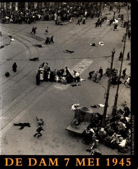 Bool, Flip, Veronica Hekking, - De Dam 7 mei 1945. Foto's en documenten.