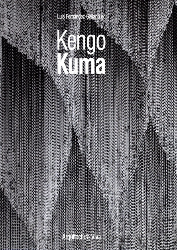 KUMA, Kengo - Luis Fernández-Galiano [Ed.] - Kengo Kuma.